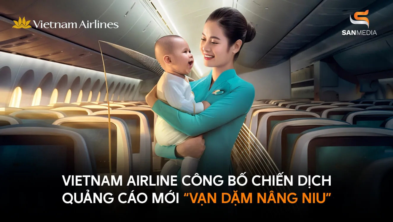 “Vạn dặm nâng niu” là chiến dịch quảng cáo chiến lược mới của Việt Nam Airline 2024 2025 bởi